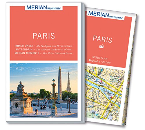 MERIAN momente Reiseführer Paris: MERIAN momente - Mit Extra-Karte zum Herausnehmen MERIAN momente Reiseführer Paris: MERIAN momente - Mit Extra-Karte zum Herausnehmen