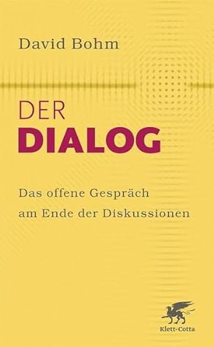 Der Dialog: Das offene Gespräch am Ende der Diskussionen: Das offene Gespräch am Ende der Diskussionen. Hrsg. v. Lee Nichol