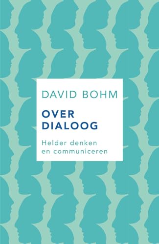Over dialoog: helder denken en communiceren von Have, Ten
