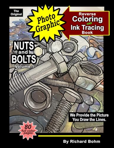 Photo Graphic Reverse Coloring and Ink Tracing Book: Nuts and Bolts Volume 1 von Independently published