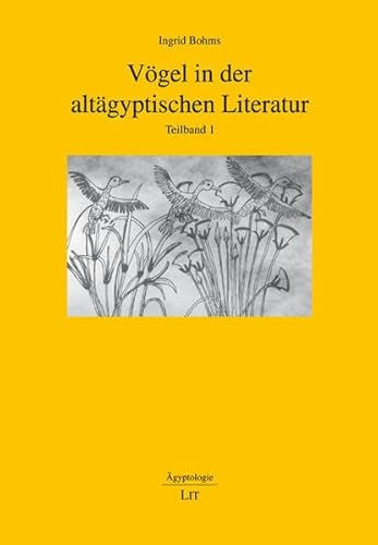 Vögel in der altägyptischen Literatur: 2 Teilbände (Ägyptologie)
