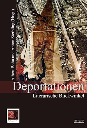 Deportationen: Literarische Blick"winkel (Fragmentarium)