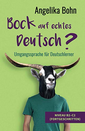 Bock auf echtes Deutsch? - Umgangssprache für Deutschlerner - Niveau B2-C2 (Fortgeschritten)
