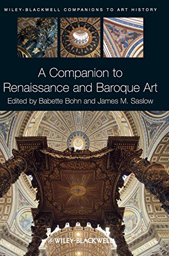 A Companion to Renaissance and Baroque Art (Blackwell Companions to Art History, Band 4)