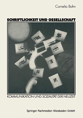 Schriftlichkeit und Gesellschaft: Kommunikation und Sozialität der Neuzeit