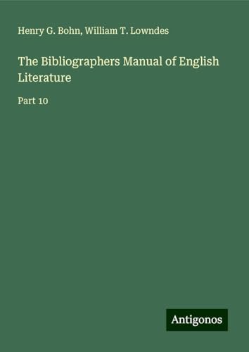 The Bibliographers Manual of English Literature: Part 10