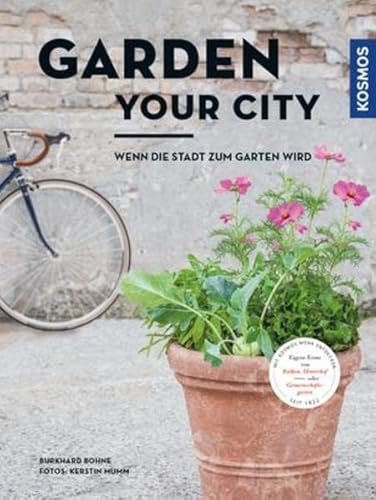 Garden your city: Wenn die Stadt zum Garten wird Garden your city: Wenn die Stadt zum Garten wird