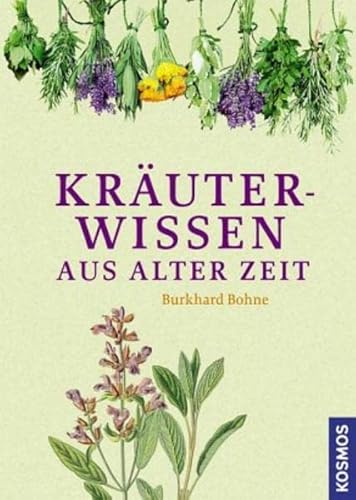 Kräuterwissen aus alter Zeit Kräuterwissen aus alter Zeit