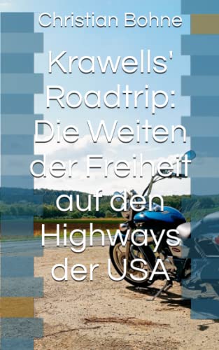 Krawells' Roadtrip: Die Weiten der Freiheit auf den Highways der USA von Independently published