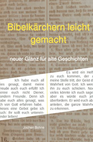 Bibelkärchern leicht gemacht: neuer Glanz für alte Geschichten