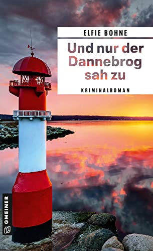 Und nur der Dannebrog sah zu: Kriminalroman (Kriminaloberkommissar Steffen Sörensen und Kriminalhauptkommissar Lars Nielsen)