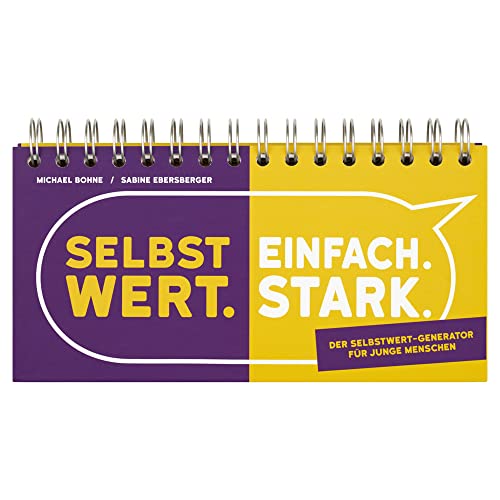 Selbstwert. Einfach. Stark.: Der Selbstwert-Generator für junge Menschen (Reden reicht nicht!?) von Auer-System-Verlag, Carl