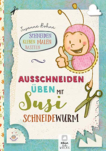 Ausschneiden üben mit Susi Schneidewurm - Schneiden, malen, kleben & basteln: Mein Scherenführerschein: Feinmotorik trainieren für Kinder in Kita, Kindergarten & Grundschule Ausschneiden üben mit Susi Schneidewurm - Schneiden, malen, kleben & basteln: Mein Scherenführerschein: Feinmotorik trainieren für Kinder in Kita, Kindergarten & Grundschule