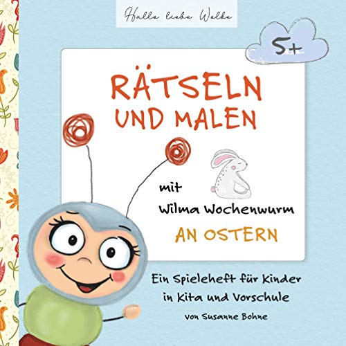 Rätseln und Malen mit Wilma Wochenwurm an Ostern: Ein Spieleheft für Kinder in Kita und Vorschule