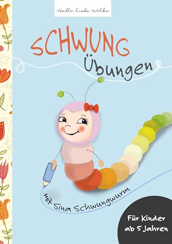 Schwungübungen mit Sina Schwungwurm: Lernbuch für Kinder in der Vorschule
