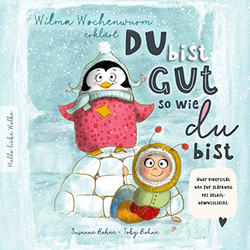 Wilma Wochenwurm erklärt: Du bist gut, so wie du bist! Ein Mitmach-Buch für Kinder in Kita und Grundschule.: Über Diversität und zur Stärkung des Selbstbewusstseins. Wilma Wochenwurm erklärt: Du bist gut, so wie du bist! Ein Mitmach-Buch für Kinder in Kita und Grundschule.: Über Diversität und zur Stärkung des Selbstbewusstseins.