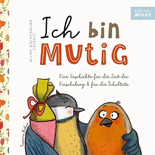 Wilma Wochenwurm erzählt: Ich bin mutig! Eine Geschichte für die Zeit der Einschulung und für die Schultüte: Für Kinder in Kita, Kindergarten und Vorschule zum Schulstart Wilma Wochenwurm erzählt: Ich bin mutig! Eine Geschichte für die Zeit der Einschulung und für die Schultüte: Für Kinder in Kita, Kindergarten und Vorschule zum Schulstart