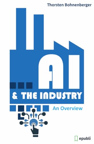 AI & The Industry: An Overview