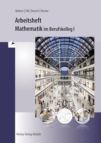 Arbeitsheft Mathematik im Berufskolleg I: Berufskolleg 1