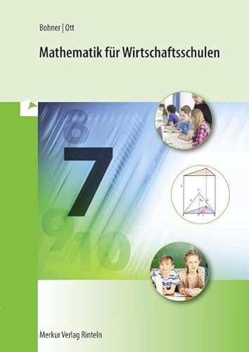 Mathematik für Wirtschaftsschulen: - Jahrgangsstufe 7