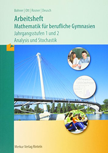 Mathematik für berufliche Gymnasien - Jahrgangsstufen 1+2: Analysis+Stochastik - Arbeitsheft inkl. Lösungen (Baden-Württemberg)