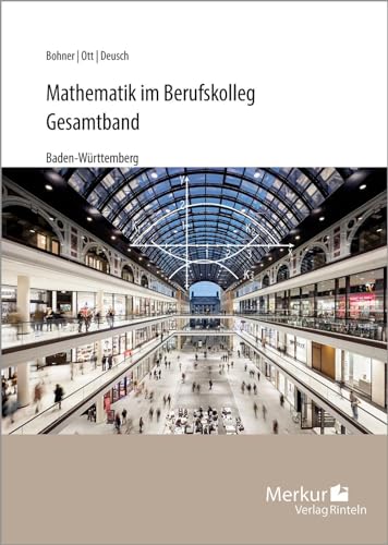 Mathematik im Berufskolleg - Gesamtband: (Baden-Württemberg) von Merkur Rinteln