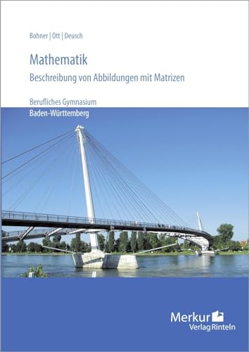 Mathematik: - Beschreibung von Abbildungen mit Matrizen - Berufliches Gymnasium: Berufliches Gymnasium in Baden-Württemberg (Bildungsplan 2021)