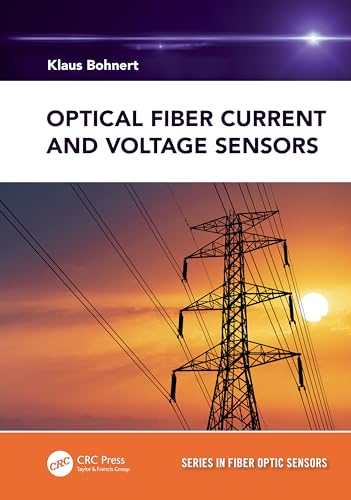 Optical Fiber Current and Voltage Sensors (Fiber Optic Sensors) von CRC Press
