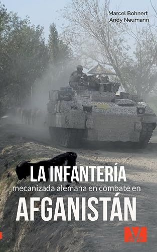 La infantería mecanizada alemana en combate en Afganistán: DE (GermanVeteransPublishing / DeutscherVeteranenVerlag) von BoD – Books on Demand