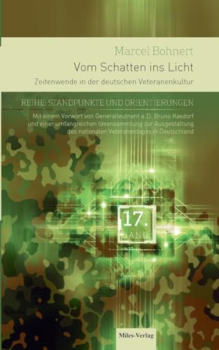 Vom Schatten ins Licht: Zeitenwende in der deutschen Veteranenkultur (Standpunkte und Orientierungen) von Miles-Verlag