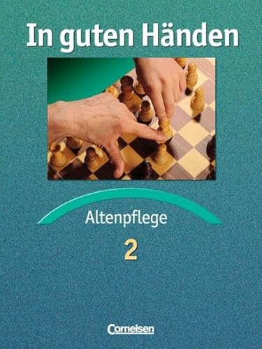 In guten Händen - Altenpflege - Bisherige Ausgabe: In guten Händen - Band 2 von Cornelsen Verlag