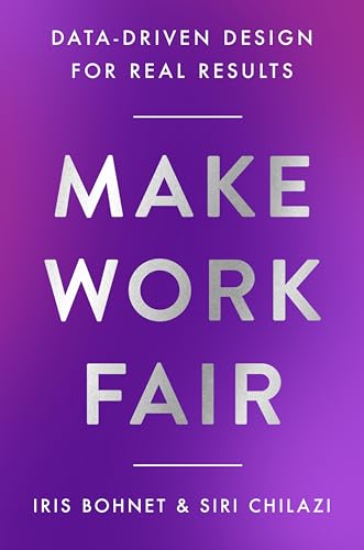 Make Work Fair: Data-Driven Design for Real Results