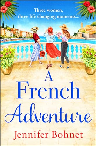 A French Adventure: The gorgeous, escapist romantic read from Jennifer Bohnet for 2024