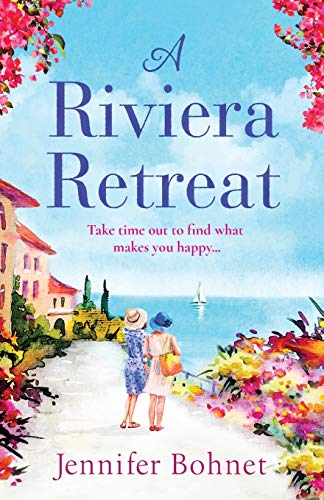 A Riviera Retreat: An uplifting, escapist read set on the French Riviera von Boldwood Books Ltd