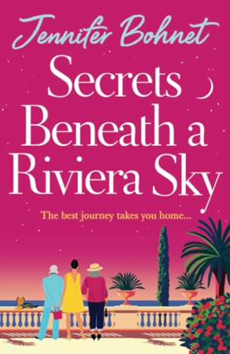 Secrets Beneath a Riviera Sky: A fabulous, getaway read from Jennifer Bohnet Secrets Beneath a Riviera Sky: A fabulous, getaway read from Jennifer Bohnet von Boldwood Books