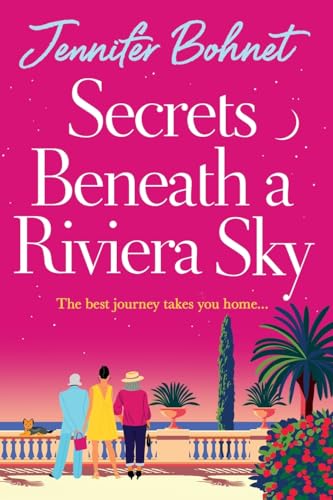 Secrets Beneath a Riviera Sky: A fabulous, getaway read from Jennifer Bohnet von Boldwood Books Ltd