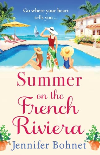 Summer on the French Riviera: A fabulous, escapist read from international bestseller Jennifer Bohnet von Boldwood Books