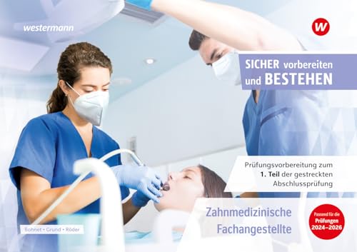 Prüfungsvorbereitung Sicher vorbereiten und bestehen: Zahnmedizinische Fachangestellte Gestreckte Abschlussprüfung Teil 1 (Sicher vorbereiten und ... Abschlussprüfung Teil 1 und Teil 2) von Bildungsverlag Eins