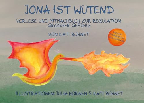 Jona ist wütend: Vorlese- und Mitmachbuch zur Regulation großer Gefühle (Stressregulation mit Jona)