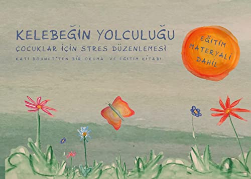 Kelebegin Yolculugu: çocuklar için stres düzenlemesi von Book on Demand