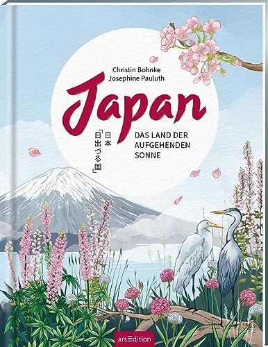 Japan: Das Land der aufgehenden Sonne | Ein wunderschön illustriertes Länderbuch für Kinder ab 10 Jahren und die ganze Familie von Ars Edition