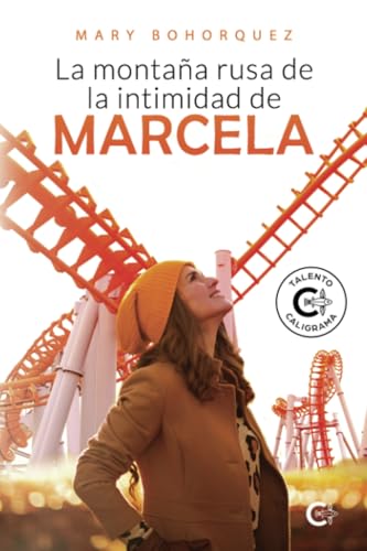 La montaña rusa de la intimidad de Marcela La montaña rusa de la intimidad de Marcela von Caligrama