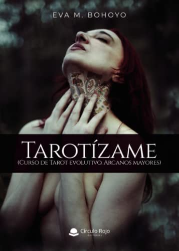 Tarotízame: Curso de tarot evolutivo. Arcanos mayores von CIRCULO ROJO