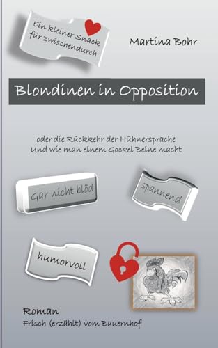 Blondinen in Opposition: oder die Rückkehr der Hühnersprache und wie man einem Gockel Beine macht