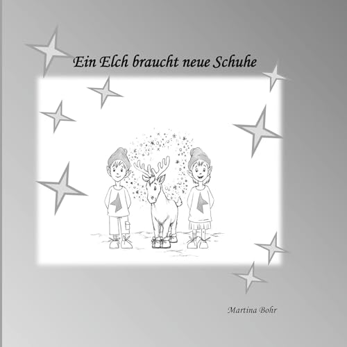 Ein Elch braucht neue Schuhe (Weihnachtsgeschichten) von Books on Demand