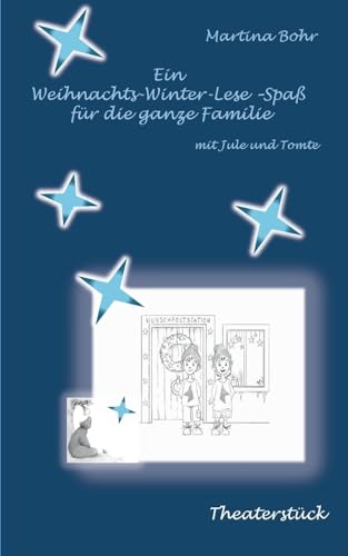 Ein Weihnachts-Winter-Lese-Spaß für die ganze Familie: mit Jule und Tomte (Theaterstücke mit Jule und Tomte) von BoD – Books on Demand