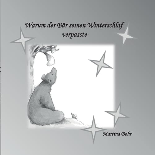 Warum der Bär seinen Winterschlaf verpasste (Weihnachtsgeschichten)