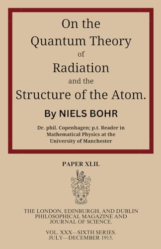 On the Quantum Theory of Radiation and the Structure of the Atom von Independently published