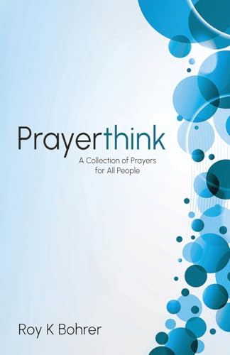 Prayerthink: A Collection of Prayers for All People von Authors' Tranquility Press