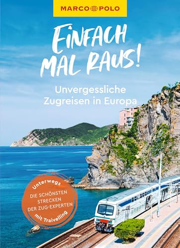 MARCO POLO Bildband Einfach mal raus! Unvergessliche Zugreisen in Europa: mit TRAIVELLING